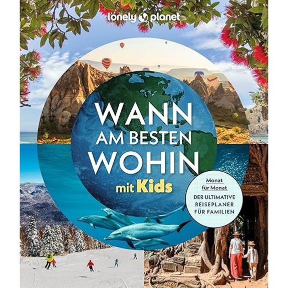 Lonely Planet Fotoalbum Wann ist es am besten mit Kindern zu gehen