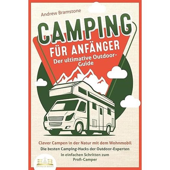 Camping für Anfänger: Outdoor-Hacks und Wohnmobil-Tipps