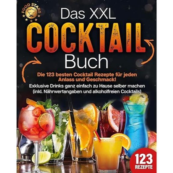 Das XXL-Cocktailbuch: 123 Rezepte für jeden Anlass