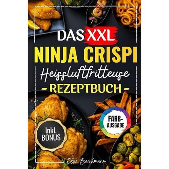 DAS XXL Ninja Crispi Air Fryer Rezeptbuch