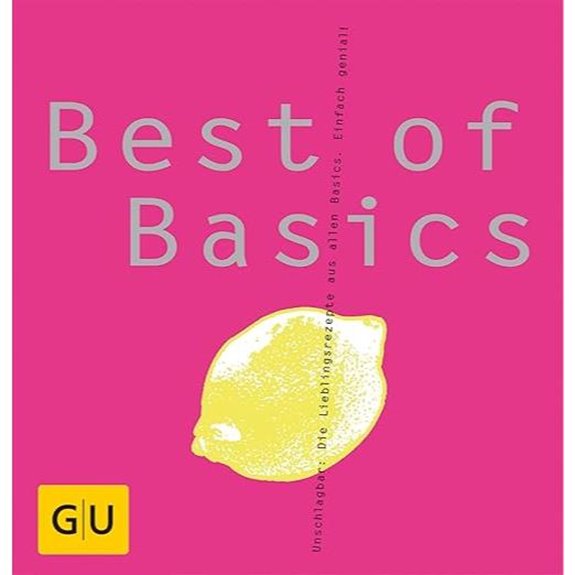 Best of Basics: Favoritenrezepte aus All Basics